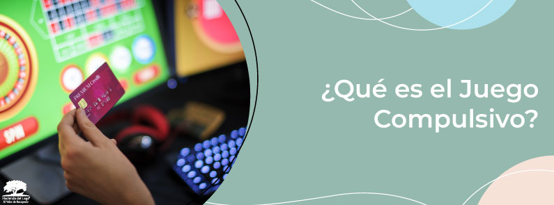 Hacienda del Lago - ¿Qué es el Juego Compulsivo?