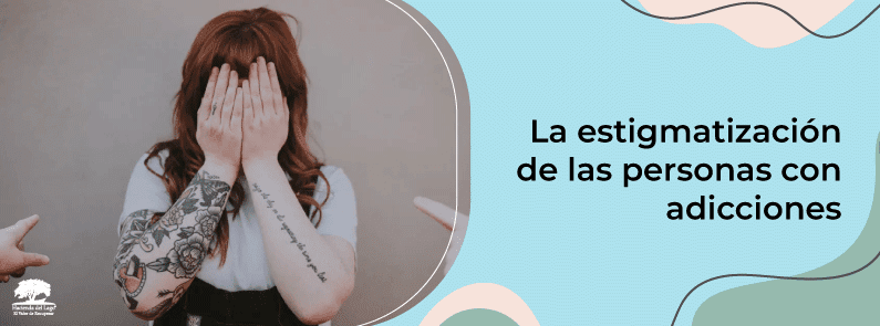 Hacienda del Lago - La estigmatización de las personas con adicciones