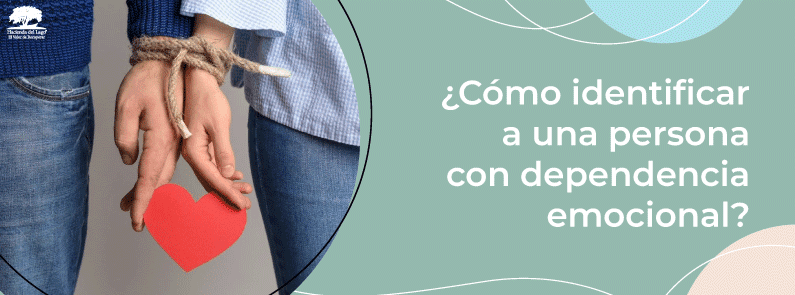 Hacienda del Lago - ¿Cómo identificar a una persona con dependencia emocional?